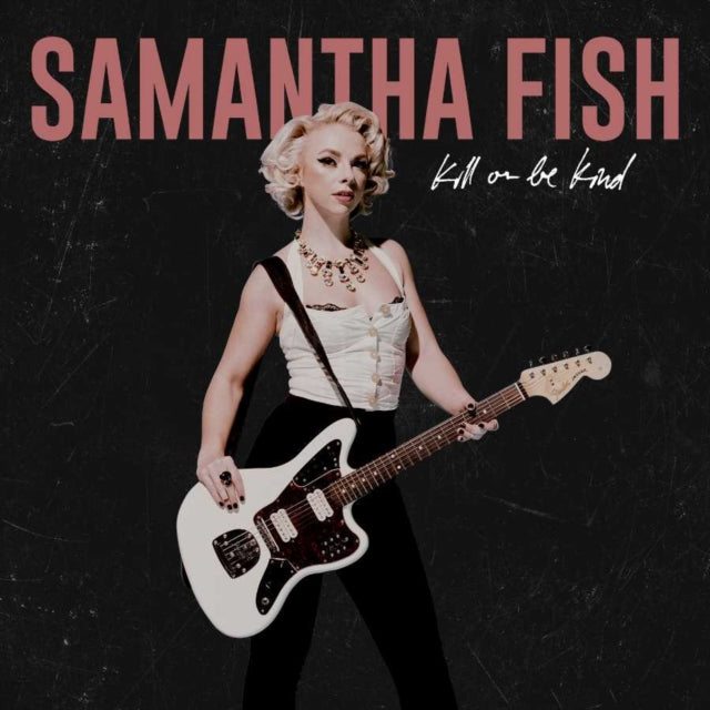 Samantha Fish - Kill Or Be Kind (X) (CD)