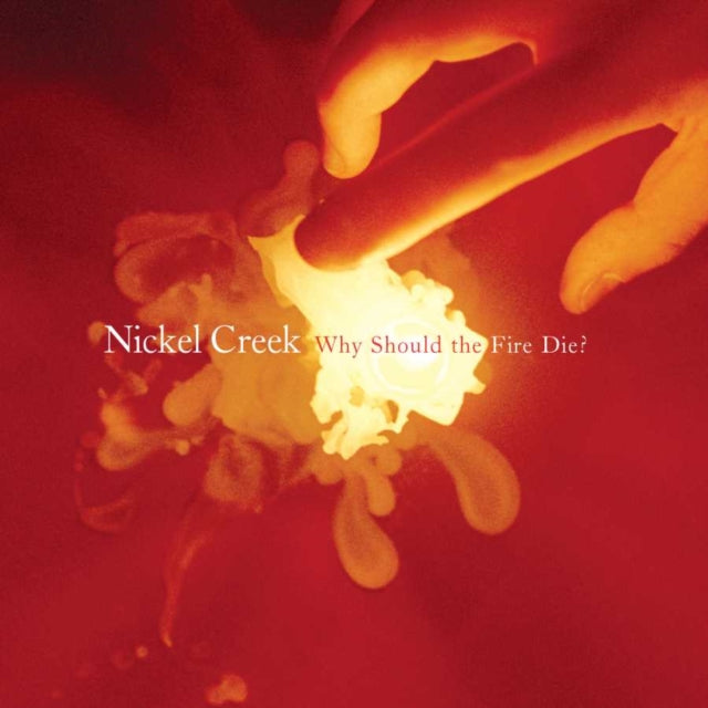 Nickel Creek - Why Should The Fire Die? ( LP/180g) (Vinyl) (US Import)