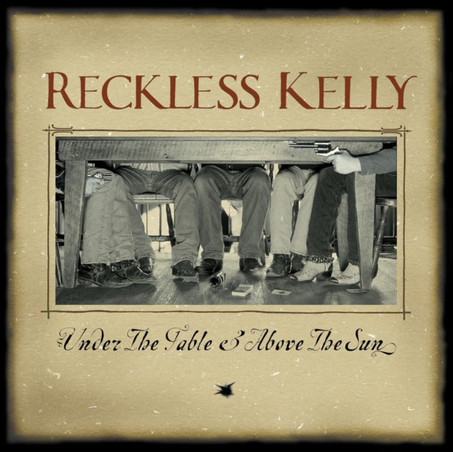 Reckless Kelly - Under The Table & Above The Sun (20th Anniversary) (Vinyl) (US Import)