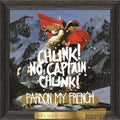 Chunk! No, Captain Chunk! - Pardon My French (10th Anniversary/Deluxe Edition/Metallic Gold Vinyl/2LP) (Vinyl) (US Import)