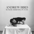 Andrew Trio Bird - Sunday Morning Put-On (Vinyl) (US Import)