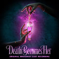 Various Artists - Death Becomes Her (Original Broadway Cast Recording) (CD)