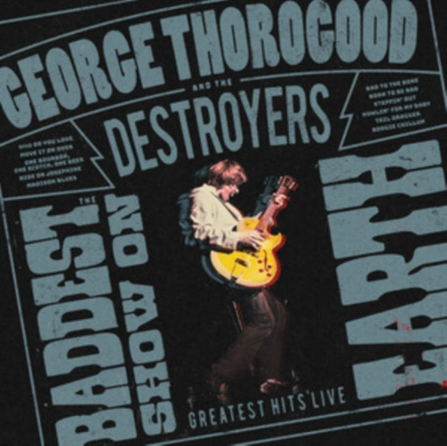 Thorogood,George & The Destroyers - Baddest Show On Earth: Greatest Hits Live (Vinyl) (US Import)