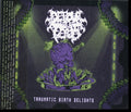 Devour The Fetus - Traumatic Birth Delight (CD)