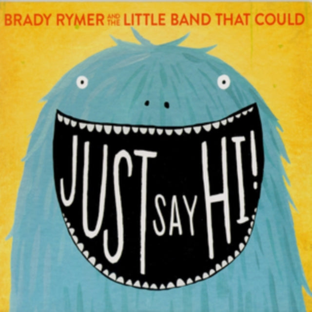Brady And The Little Band That Could Rymer - Just Say Hi (CD)