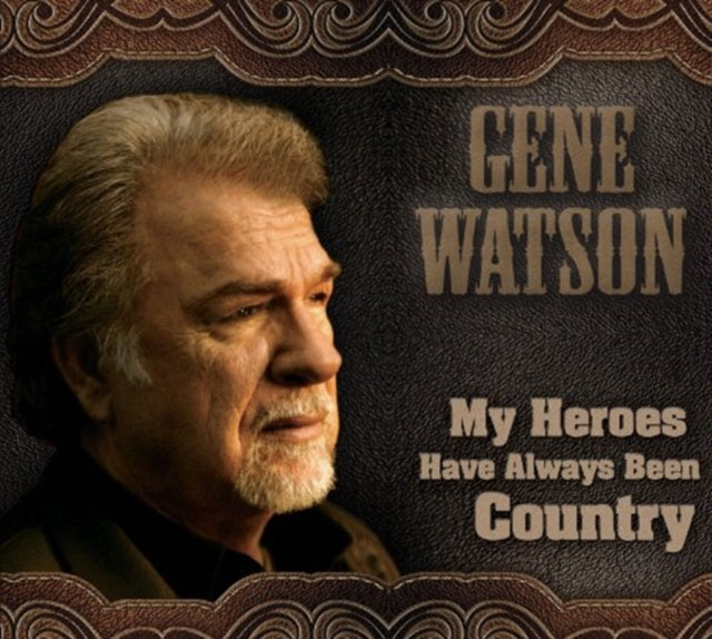 Gene Watson - My Heroes Have Always Been Country (CD)
