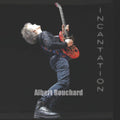 Albert Bouchard - Incantation (CD)