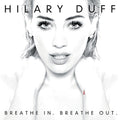 Hilary Duff - Breathe In Breathe Out (CD)