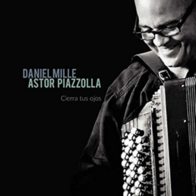 Daniel Mille - Piazzolla: Cierra Tus Ojos (CD)