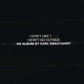 Earl Sweatshirt - I Don't Like Shit I Don't Go Outside (CD)