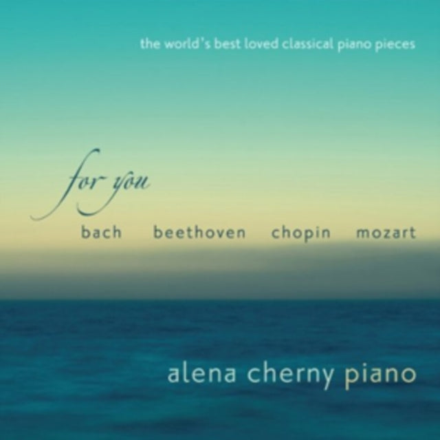 Alena Cherny - For You: World's Best Loved Classical Piano Pieces (CD)