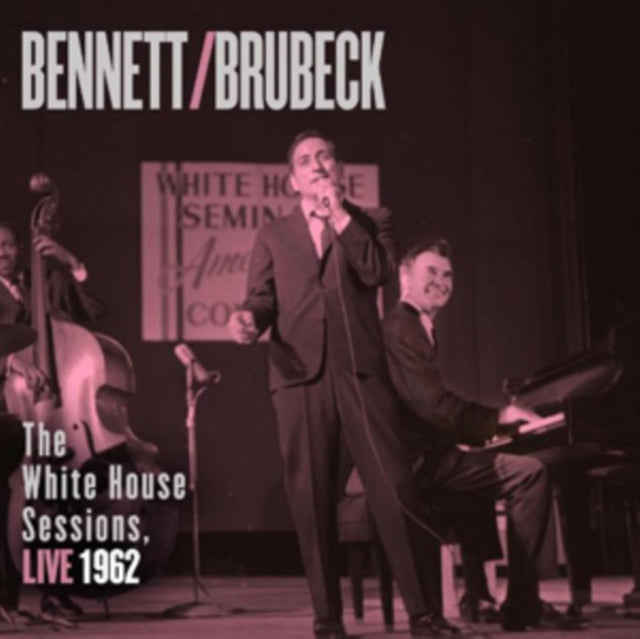 Tony Bennett / Dave Brubeck - Bennett & Brubeck: White House Sessions Live 1962 (CD)