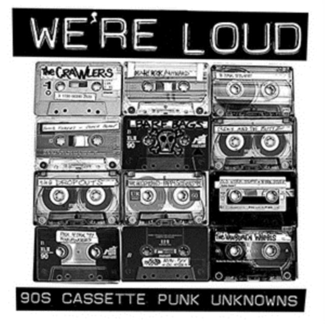 Various Creeps - We're Loud: 90's Cassette Punk Unknowns (Vinyl) (US Import)
