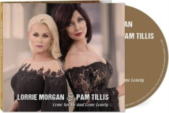 Lorrie Morgan; Pam Tillis - Come See Me & Come Lonely (Digipak Version) (CD)