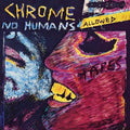 Chrome - No Humans Allowed (Purple/Clear Splatter Vinyl) (Vinyl) (US Import)