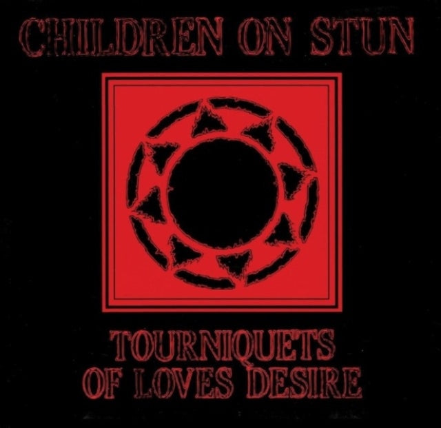 Children On Stun - Tourniquets Of Love's Desire (Reissue) (Vinyl) (US Import)