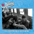 Melanie - Ever Since You Never Heard Of Me (CD)