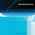 Alex Trio Skolnick - Last Day In Paradise (2LP) (Vinyl) (US Import)
