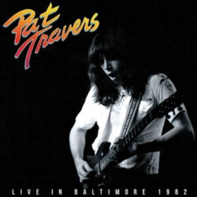 Pat Travers - Live In Baltimore 1982 (CD)