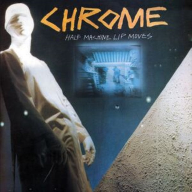 Chrome - Half Machine Lip Moves (CD)