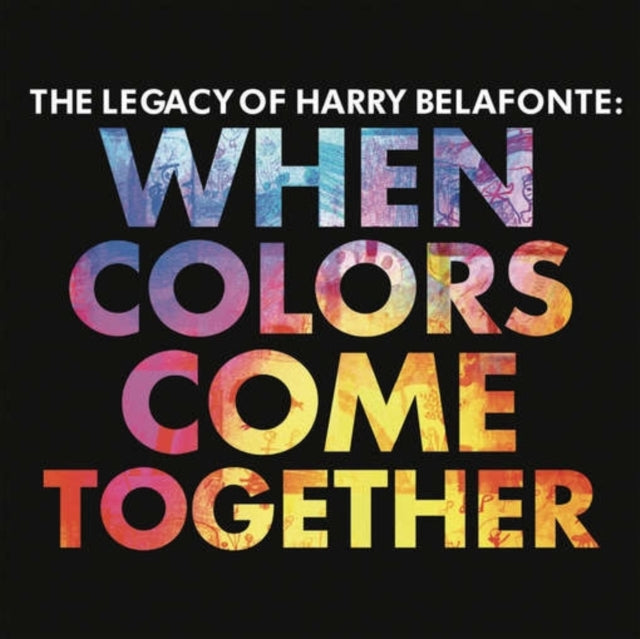 Harry Belafonte - When Colors Come Together: Legacy Of Harry Belafonte (CD)
