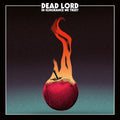 Dead Lord - In Ignorance We (LTD) (CD)