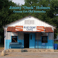 Jimmy Duck Holmes - Gonna Get Old Someday (CD) (US Import)