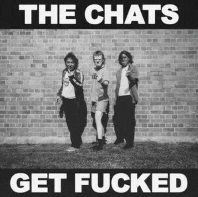 Chats - Get Fucked (Vinyl) (US Import)
