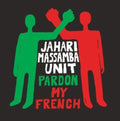 Jahari Unit Massamba - Pardon My French (Vinyl) (US Import)