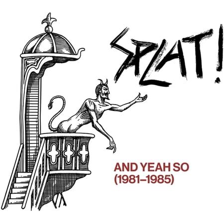 Splat! - And Yeah So (1981-1985) (CD) (US Import)