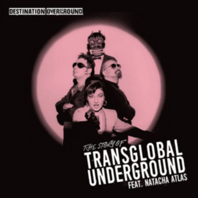 Transglobal Underground FT Natacha Atlas - Destination Overground - The Story Of Transglobal Underground (CD)