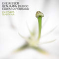 Eve Risser & Benjamin Duboc & Edward Perraud - En Corps: Generation (CD)