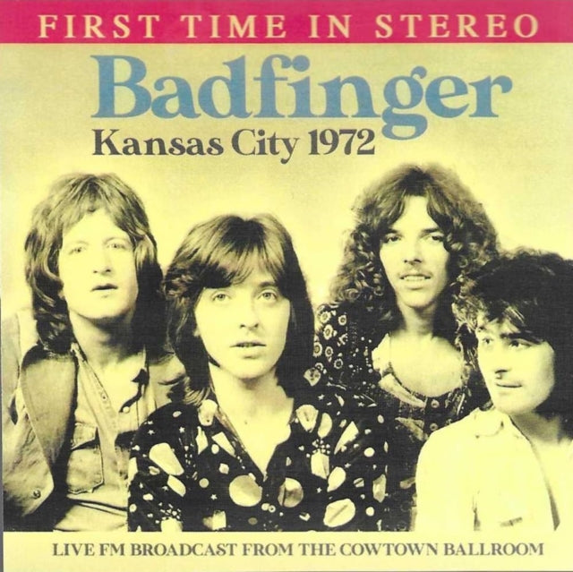 Badfinger - Kansas City 1972-LIVE FM Broadcast From The Cowtown Ballroom (CD)