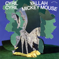 Cyril Cyril - Yallah Mickey Mouse (Vinyl) (US Import)