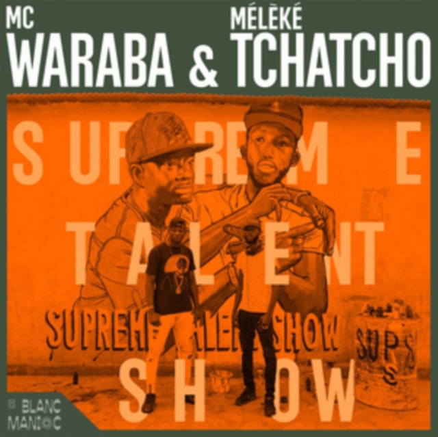 MC Waraba & Meleke Tchatcho - Supreme Talent Show (CD)