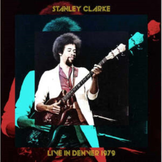 Stanley Clarke - Live In Denver 1979 (CD)
