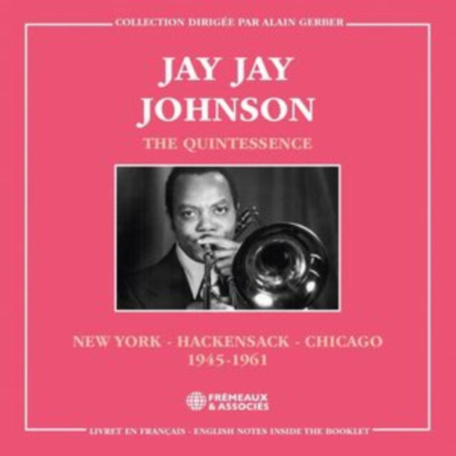 Jay Jay Johnson - Quintessence, New York - Hackensack - Chicago 1945-1961 (CD)