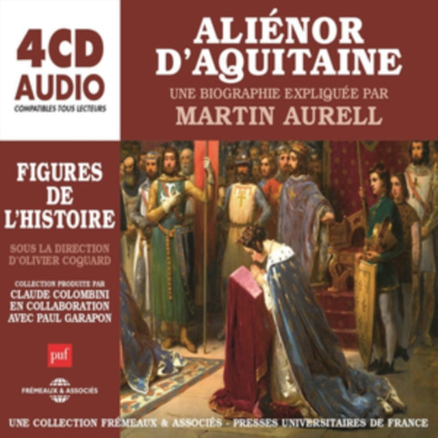Martin Aurell - Alienor D'Aquitaine - Une Biographie Expliquee (CD)