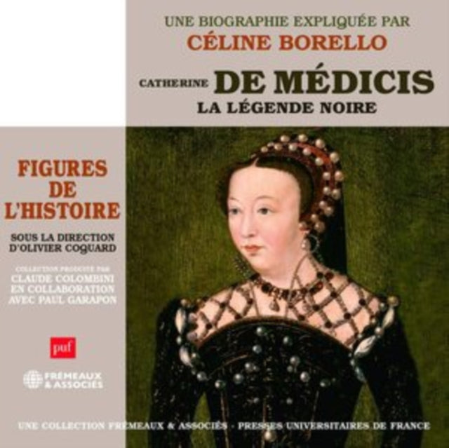 Catherine De Medicis; La Legende Noire - Un Cours Particulier De Celine Borello (CD)