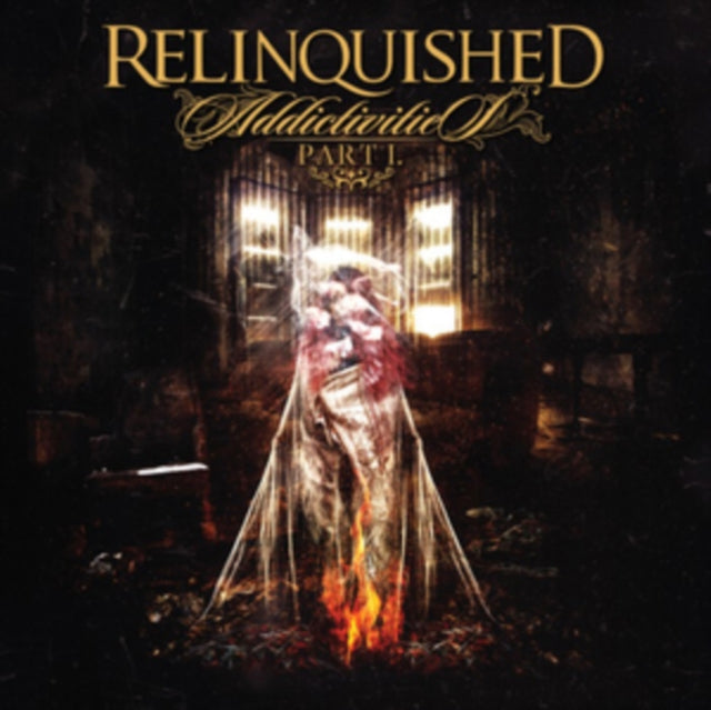 Relinquished - Addictivities PT. 1 (CD)