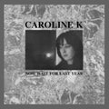 Caroline K - Now Wait For The Last Year (Vinyl) (US Import)