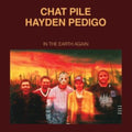 Chat Pile & Hayden Pedigo - In The Earth Again (CD)