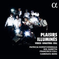 Patricia Kopatchinskaja; Camerata Bern; Sol Gabetta - Plaisirs Illumines (CD)