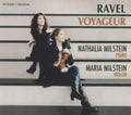 Nathalia Milstein; Maria Milstein - Ravel Voyageur (CD)