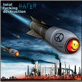 Total Fucking Destruction - Hater (CD)