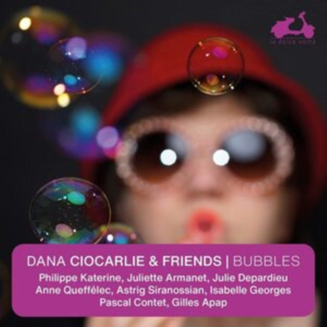 Dana Ciocarlie - Bubbles - Dana Ciocarlie & Friends (CD)