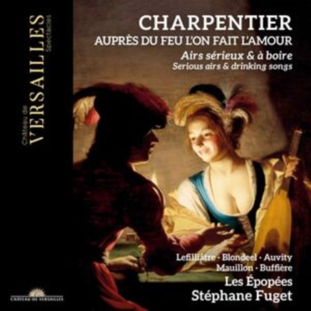 Stephane Fuget / Les Epo - Aupres Du Feu L'On Fait L'Amour: Serious Airs & Drinking Songs Charpentier (CD)