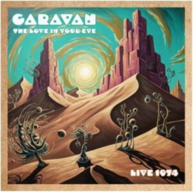 Caravan - Love In Your Eye - Live 74 (CD)