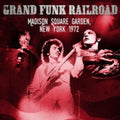 Grand Funk Railroad - Madison Square Garden 1972 (CD)