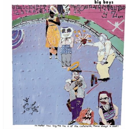 Big Boys - No Matter How Long The Line Is At The Cafeteria, There's Always A Seat! (180g) (Vinyl) (US Import)